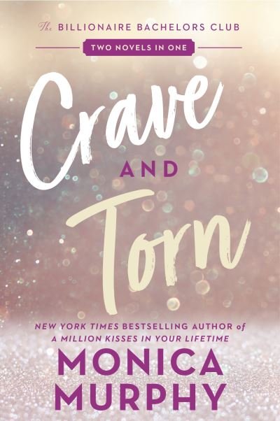 Crave and Torn: The Billionaire Bachelors Club - Monica Murphy - Books - HarperCollins Publishers Inc - 9780063383012 - March 14, 2024
