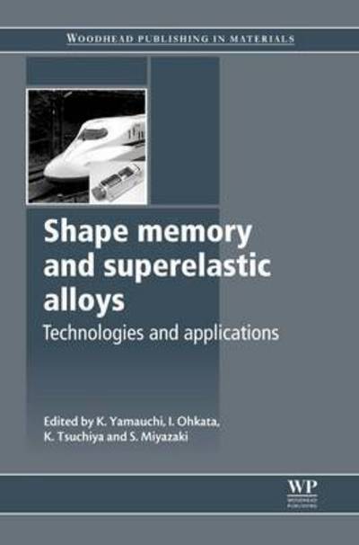 Cover for K Yamauchi · Shape Memory and Superelastic Alloys: Applications and Technologies - Woodhead Publishing Series in Metals and Surface Engineering (Paperback Book) (2016)