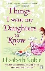 Cover for Elizabeth Noble · Things I Want My Daughters to Know (Paperback Book) [1.º edición] (2008)