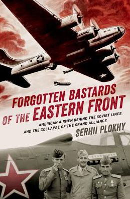 Cover for Serhii Plokhy · Forgotten Bastards of the Eastern Front (Bog) (2019)