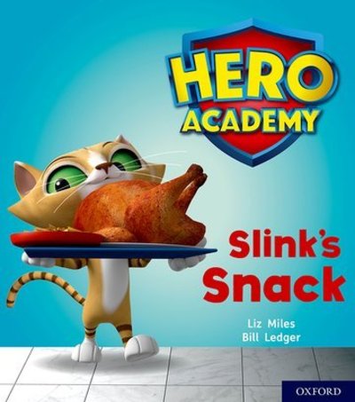 Cover for Liz Miles · Hero Academy: Oxford Level 2, Red Book Band: Slink's Snack - Hero Academy (Paperback Book) (2018)