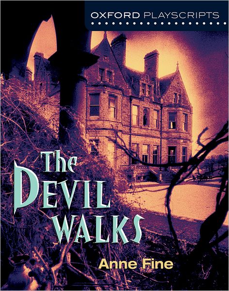 Cover for Anne Fine · Oxford Playscripts: The Devil Walks (Paperback Book) (2013)