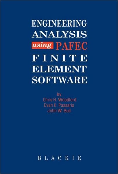Cover for C H Woodford · Engineering Analysis using PAFEC Finite Element Software (Hardcover Book) (1991)