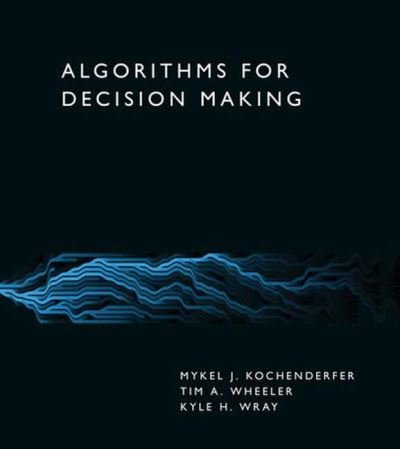 Cover for Mykel J. Kochenderfer · Algorithms for Decision Making (Innbunden bok) (2022)