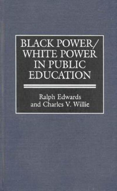 Cover for Ralph Edwards · Black Power / White Power in Public Education (Hardcover Book) (1998)