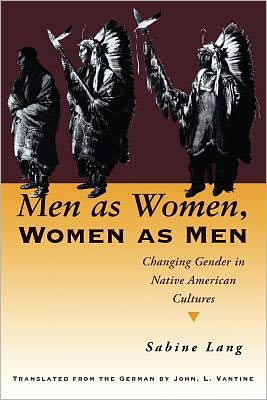 Cover for Sabine Lang · Men as Women, Women as Men: Changing Gender in Native American Cultures (Paperback Book) (1998)