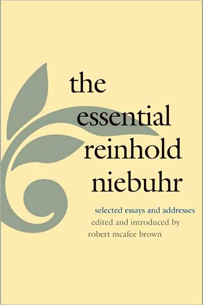 Cover for Reinhold Niebuhr · The Essential Reinhold Niebuhr: Selected Essays and Addresses (Paperback Book) [New edition] (1987)