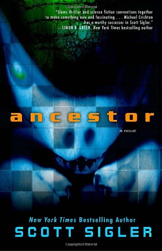 Cover for Scott Sigler · Ancestor: a Novel (Paperback Book) [Reprint edition] (2011)