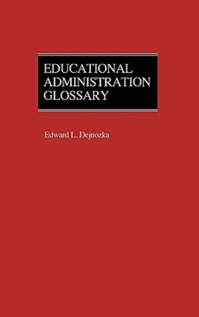 Cover for Mary B. Dejnozka · Educational Administration Glossary (Hardcover Book) (1983)