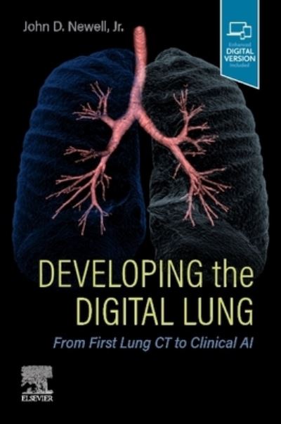 Cover for Newell, John D. (University of Colorado, Health Sciences Center, Denver, CO, USA) · Developing the Digital Lung: From First Lung CT to Clinical AI (Taschenbuch) (2022)