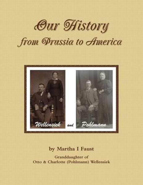 Cover for Martha I. Faust · Our History from Prussia to America (Book) (2019)