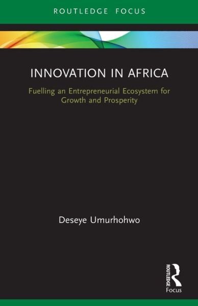 Cover for Umurhohwo, Deseye (Innovate4Africa, Nigeria) · Innovation in Africa: Fuelling an Entrepreneurial Ecosystem for Growth and Prosperity - Routledge Focus on Business and Management (Pocketbok) (2022)