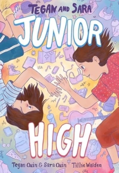 Cover for Tegan Quin · Tegan and Sara: Junior High - Tegan and Sara (Hardcover Book) (2023)