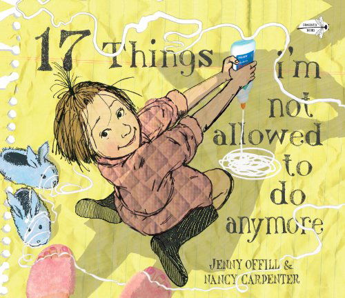 Cover for Jenny Offill · 17 Things I'm Not Allowed to Do Anymore (Paperback Book) [Reprint edition] (2011)