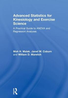 Cover for Moh Malek · Advanced Statistics for Kinesiology and Exercise Science: A Practical Guide to ANOVA and Regression Analyses (Hardcover Book) (2018)