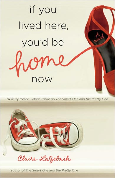 Cover for Claire LaZebnik · If You Lived Here, You'd Be Home Now (Paperback Book) (2010)