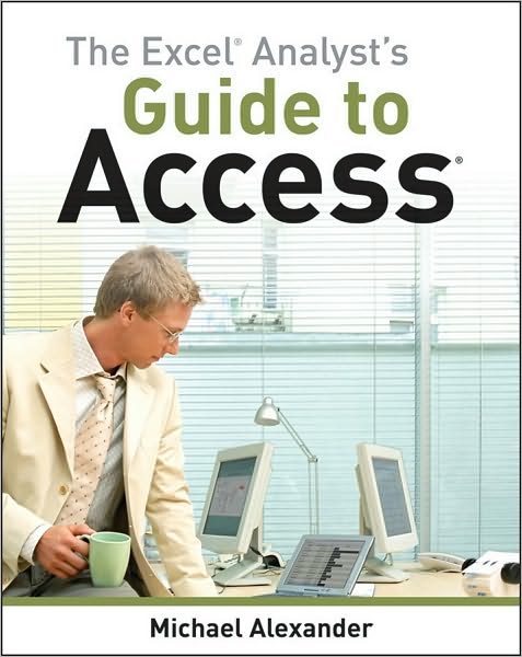 Cover for Alexander, Michael (Frisco, TX) · The Excel Analyst's Guide to Access (Paperback Book) (2010)