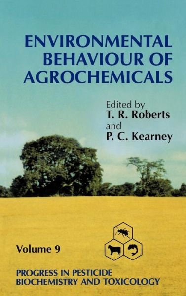 Cover for TR Roberts · Progress in Pesticide Biochemistry and Toxicology, Environmental Behaviour of Agrochemicals - Progress in Pesticide Biochemistry and Toxicology (Inbunden Bok) [Volume 9 edition] (1995)