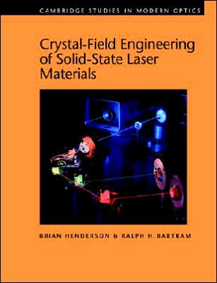 Cover for Henderson, Brian (University of Cambridge) · Crystal-Field Engineering of Solid-State Laser Materials - Cambridge Studies in Modern Optics (Paperback Book) (2005)