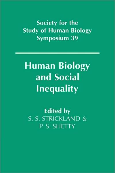 Cover for S S Strickland · Human Biology and Social Inequality - Society for the Study of Human Biology Symposium Series (Pocketbok) (2009)