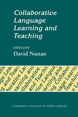 Collaborative Language Learning and Teaching - Cambridge Language Teaching Library - David Nunan - Books - Cambridge University Press - 9780521427012 - August 28, 1992