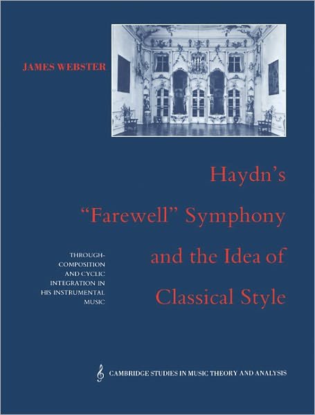 Cover for James Webster · Haydn's 'Farewell' Symphony and the Idea of Classical Style: Through-Composition and Cyclic Integration in his Instrumental Music - Cambridge Studies in Music Theory and Analysis (Pocketbok) (2004)