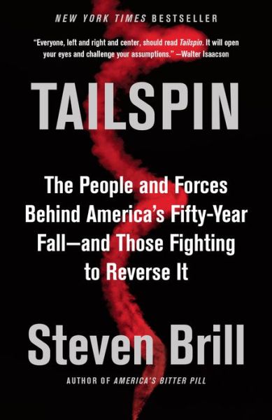 Cover for Steven Brill · Tailspin: The People and Forces Behind America's Fifty-Year Fall--and Those Fighting to Reverse It (Paperback Book) (2019)