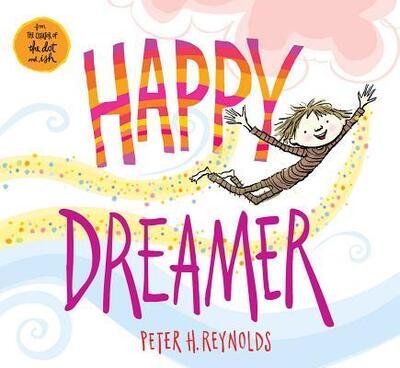 Cover for Peter H. Reynolds · Happy dreamer (Bog) [First edition. edition] (2017)