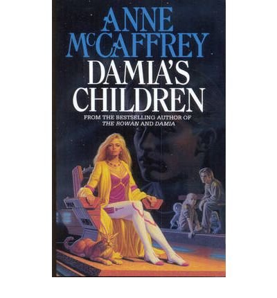 Cover for Anne McCaffrey · Damia's Children: (The Tower and the Hive: book 3): an engrossing, entrancing and epic fantasy from one of the most influential fantasy and SF novelists of her generation - The Tower &amp; Hive Sequence (Paperback Book) (2010)