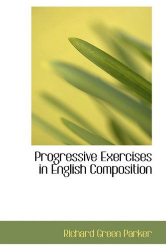 Cover for Richard Green Parker · Progressive Exercises in English Composition (Paperback Book) (2008)