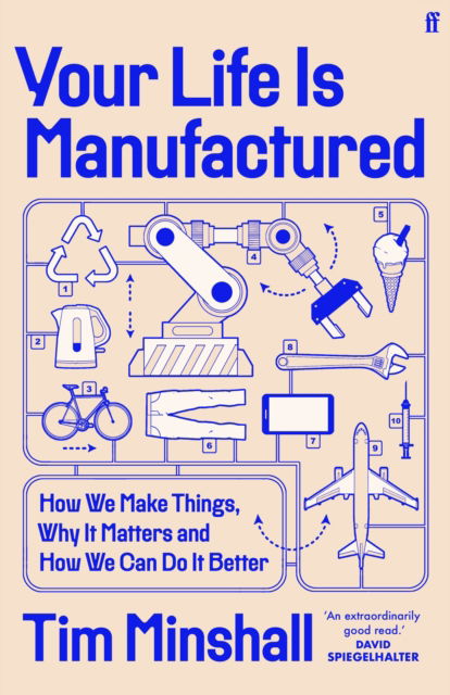 Cover for Tim Minshall · Your Life Is Manufactured: How We Make Things, Why It Matters and How We Can Do It Better (Hardcover bog) [Main edition] (2025)