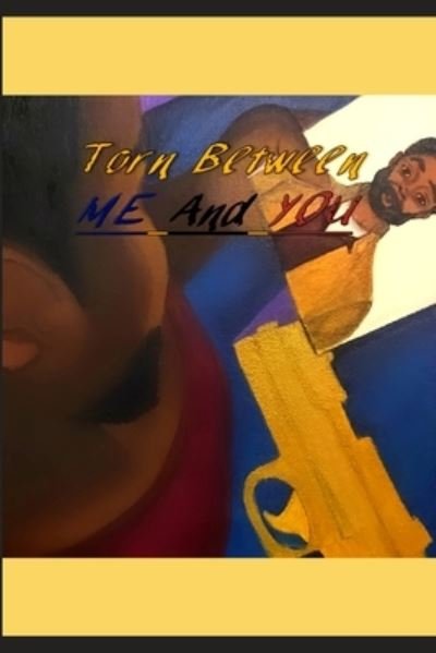 Cover for Tyra Bunch · Torn Between Me And You (Paperback Book) (2018)