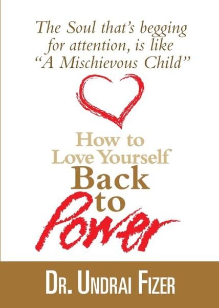 Cover for Undrai Fizer · How To Love Yourself Back to Power (Paperback Bog) (2021)
