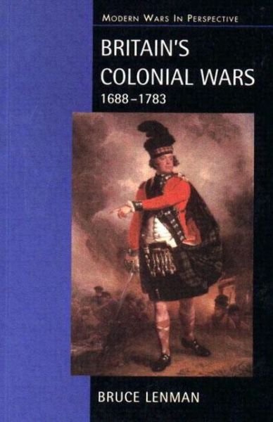 Cover for Bruce Lenman · Britain's Colonial Wars, 1688-1783 - Modern Wars In Perspective (Paperback Bog) (2001)