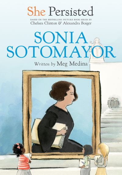 Cover for Meg Medina · She Persisted: Sonia Sotomayor - She Persisted (Hardcover Book) (2021)