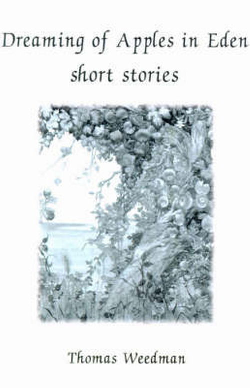 Cover for Thomas Weedman · Dreaming of Apples in Eden: Short Stories (Paperback Book) (2000)