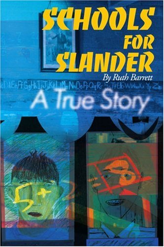 Cover for Ruth Barrett · Schools for Slander: a True Story (Paperback Book) (2000)