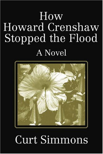 Cover for Curt Simmons · How Howard Crenshaw Stopped the Flood: a Novel (Paperback Book) (2002)