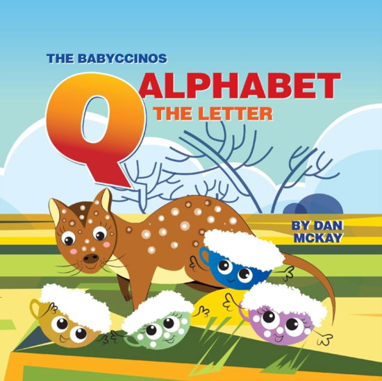 Cover for Dan Mckay · The Babyccinos Alphabet The Letter Q (Paperback Book) (2021)