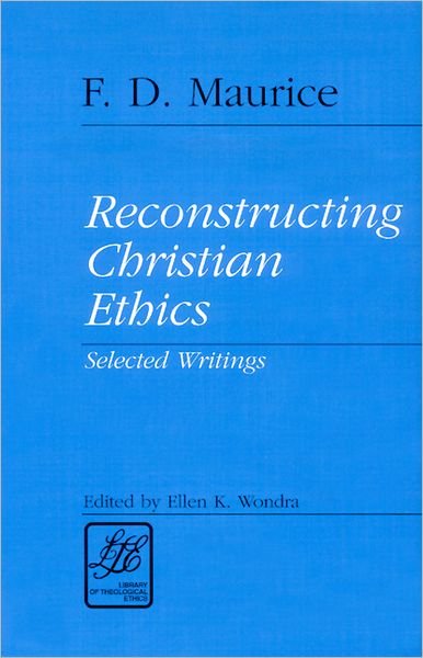 Cover for F D Maurice · Reconstructing Christian Ethics (Paperback Book) (1995)