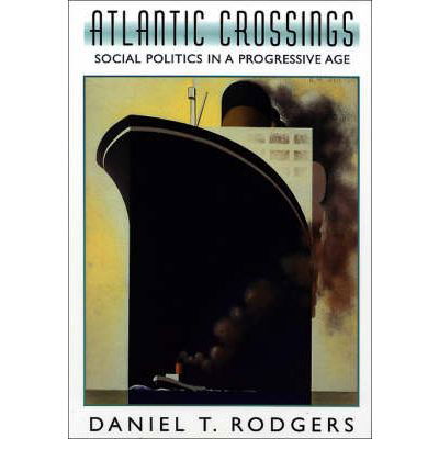 Atlantic Crossings: Social Politics in a Progressive Age - Daniel T. Rodgers - Livros - Harvard University Press - 9780674002012 - 19 de maio de 2000