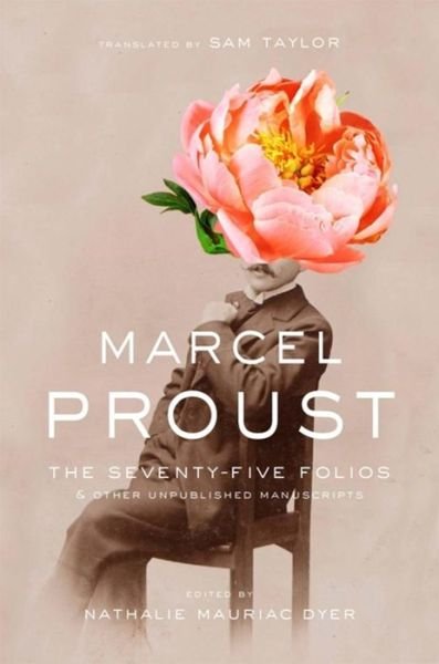 Cover for Marcel Proust · The Seventy-Five Folios and Other Unpublished Manuscripts (Gebundenes Buch) (2023)
