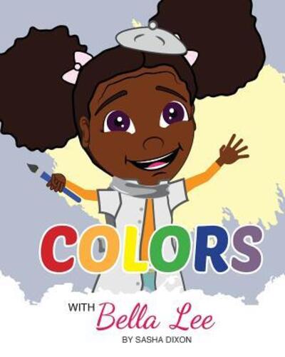 Cover for Sasha Dixon · Colors with Bella Lee (Paperback Book) (2018)