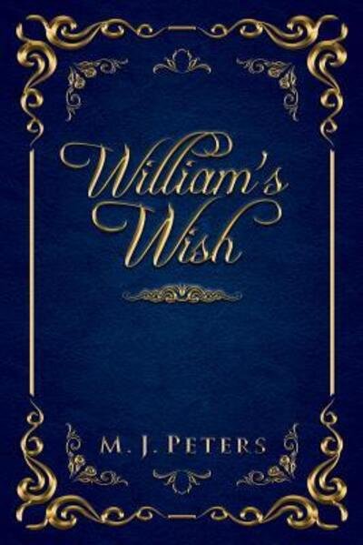 M. J. Peters · William's Wish (Paperback Book) (2017)