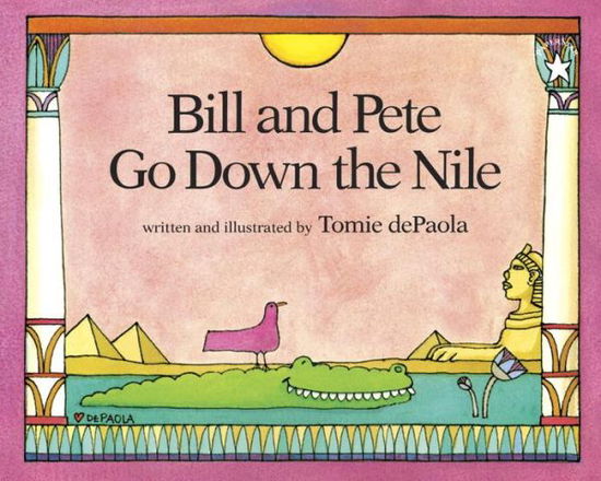 Bill and Pete Go Down the Nile - Tomie Depaola - Books - Puffin - 9780698114012 - July 16, 1996