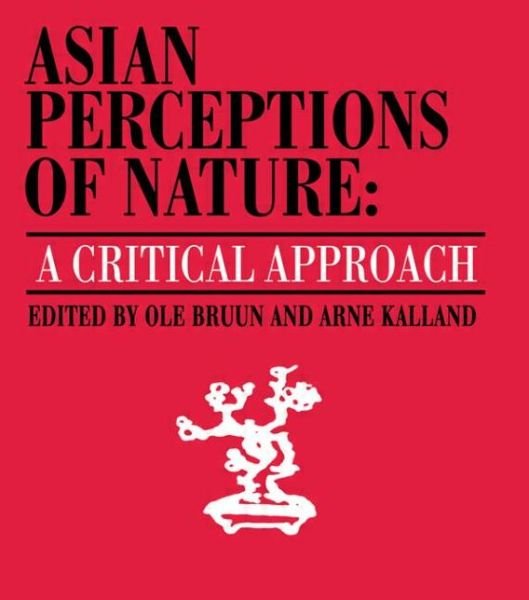 Cover for Ole Bruun · Asian Perceptions of Nature: A Critical Approach (Innbunden bok) (1995)