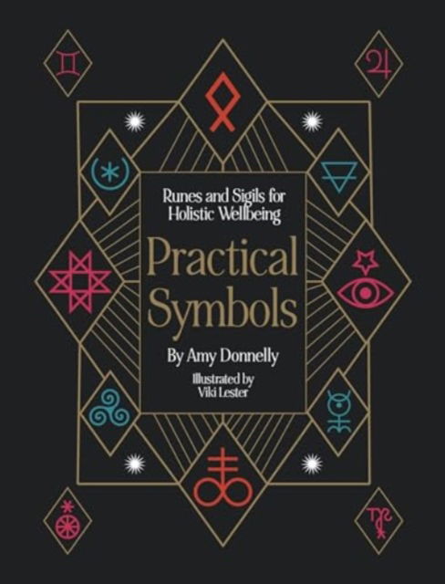 Amy Donnelly · Practical Symbols: Runes and Sigils for Holistic Wellbeing - Practical MBS (Hardcover Book) (2024)