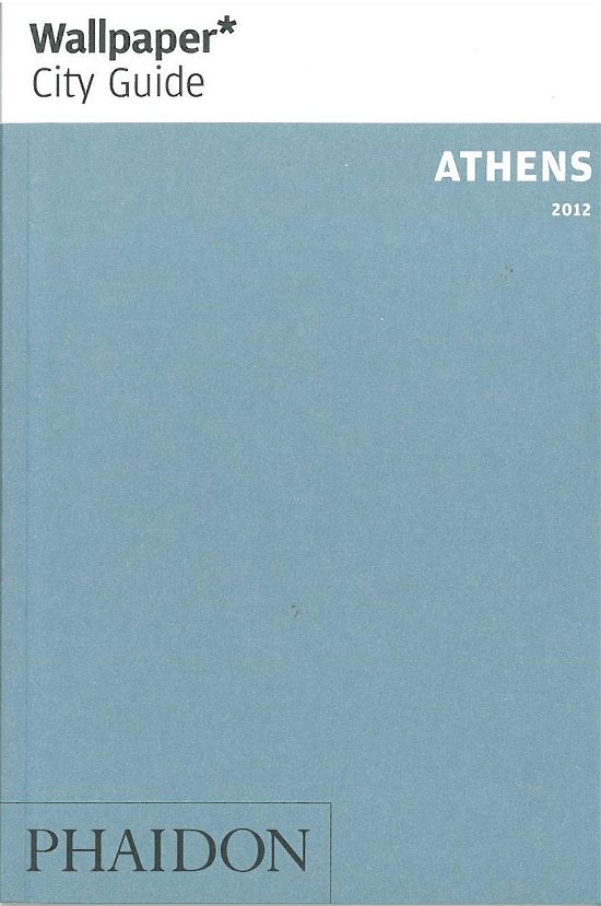 Cover for Phaidon · Wallpaper City Guide: Athens 2012 (Heftet bok) (2011)
