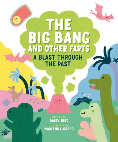 Cover for Daisy Bird · The Big Bang and Other Farts: A Blast Through the Past (Hardcover Book) (2023)