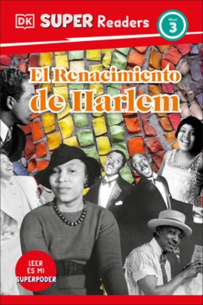 DK Super Readers Level 3 el Renacimiento de Harlem (Harlem Renaissance) - Dk - Boeken - Dorling Kindersley Publishing, Incorpora - 9780744095012 - 22 oktober 2024
